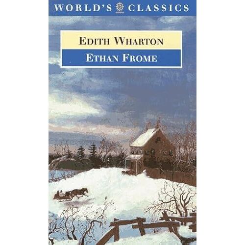 The World's Classics: Ethan Frome (Oxford World's Classics)