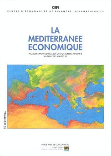 La Méditerranée Économique - Premier Rapport Général Sur La Situation Des Riverains Au Début Des Années 90