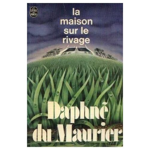 La Maison Sur Le Rivage, Ou, L'élixir De Double Vie