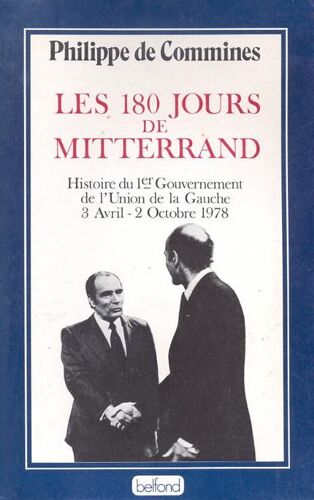 Les 180 Jours De Mitterand/Histoire Du 1° Gouvernement De L'union De La Gauche 3 Avril-2 Octobre 1978