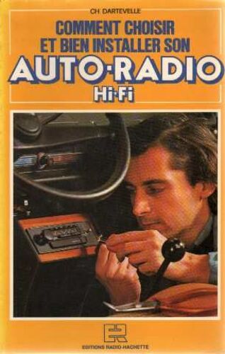 Comment Choisir Et Bien Installer Son Auto-Radio Hi-Fi