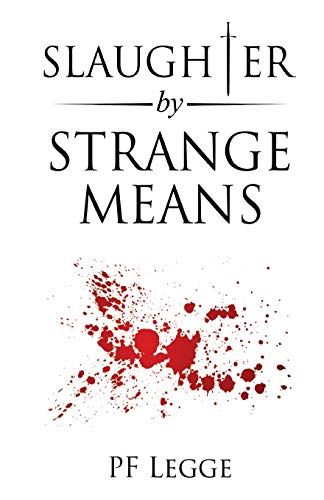 Slaughter By Strange Means