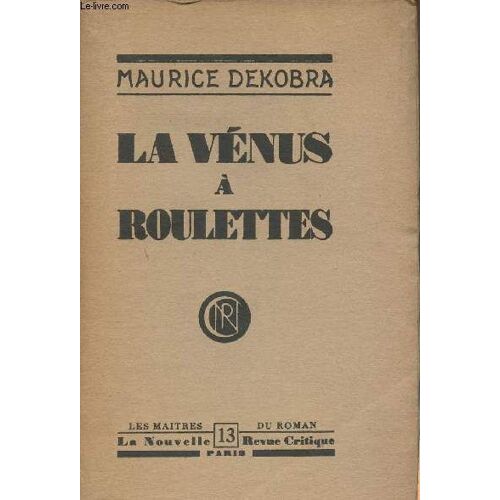 La Vénus À Roulettes - Les Maîtres Du Roman N°13 (Edition Originale)