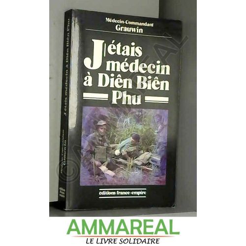 J'étais Médecin À Diên Biên Phu