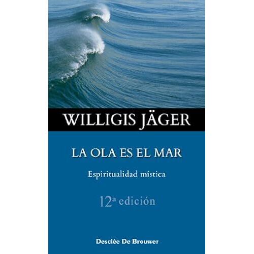 La Ola Es El Mar : Espiritualidad Mística