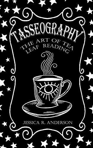 Tasseography - The Art Of Tea Leaf Reading