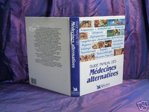Guide Des Medecines Alternatives Illustre