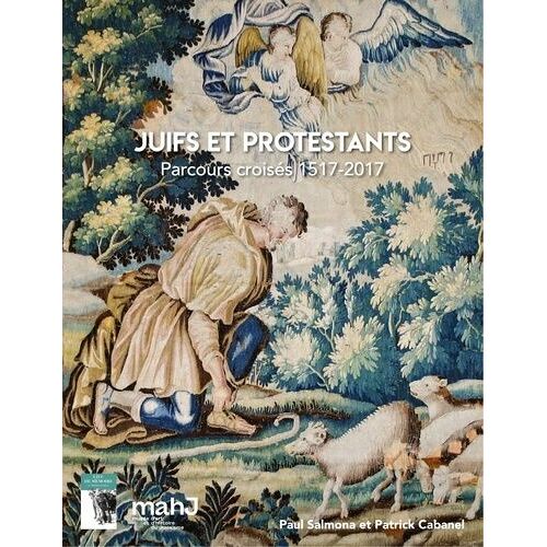 Juifs Et Protestants - Parcours Croisés 1517-2017