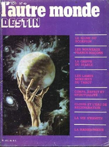 L'autre Monde N°43 : Le Signe Du Scorpion - Les Nouveaux Francs-Maçons - La Griffe Du Diable - Les Lames Mineurs Du Tarot - Corps Esprit Et Spiritualité - Clovis Et L'eau De Regeneration - ...