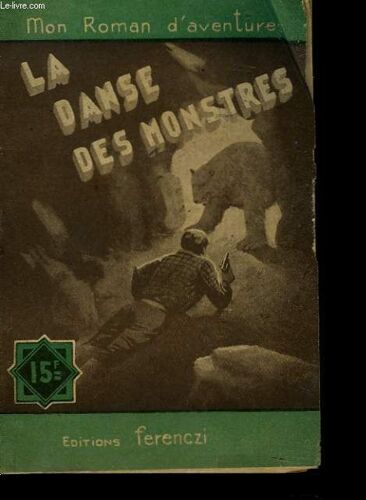 La Danse Des Monstres. Mon Roman D'aventure N° 197.