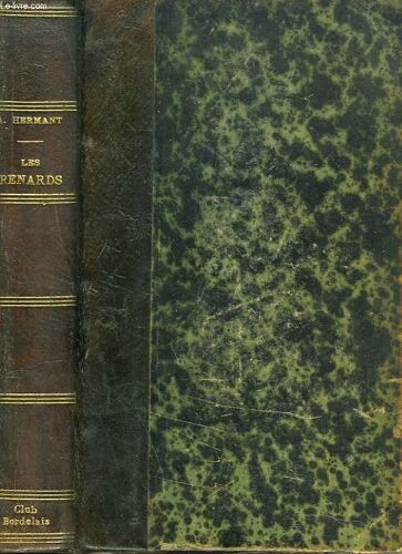 Les Renards. Memoires Pour Servir A L'histoire De La Societe.