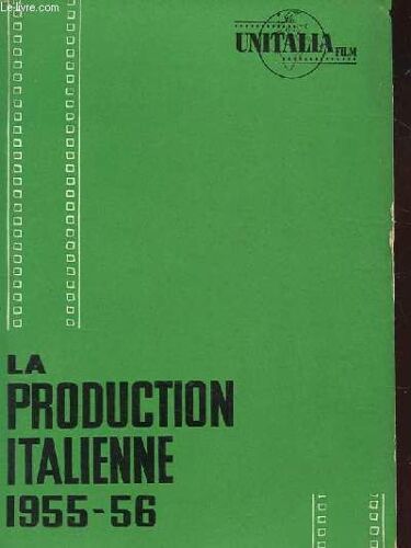 L'unita Film Presente La Production Italienne 1955-1956