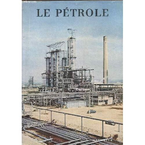 Encyclopedie Par L'image : Le Petrole