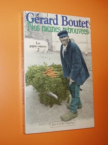 Nos Racines Retrouvées Les Gagne-Misères Tome 2