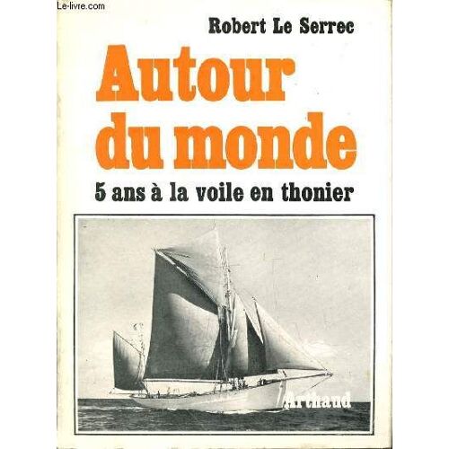 Autour Du Monde : 5 Ans À La Voie En Thonier (Collection : Mer)