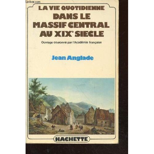 La Vie Quotidienne Dans Le Massif Central Au Xixe Siècle