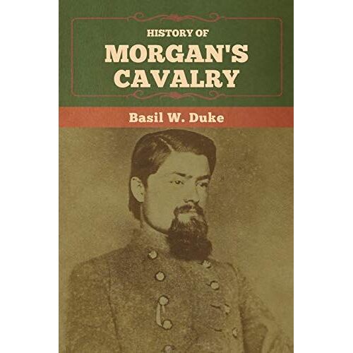 History Of Morgan's Cavalry