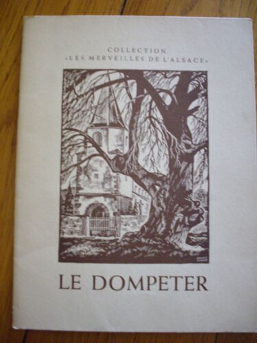Collection Les Merveilles D'alsace. Le Dompeter. 1050-1950. Couverture Par Ernest Schmitt. (Poids De 156 Grammes)