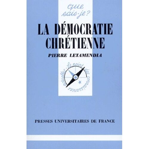 La Démocratie Chrétienne - Que Sais-Je 2e Édition