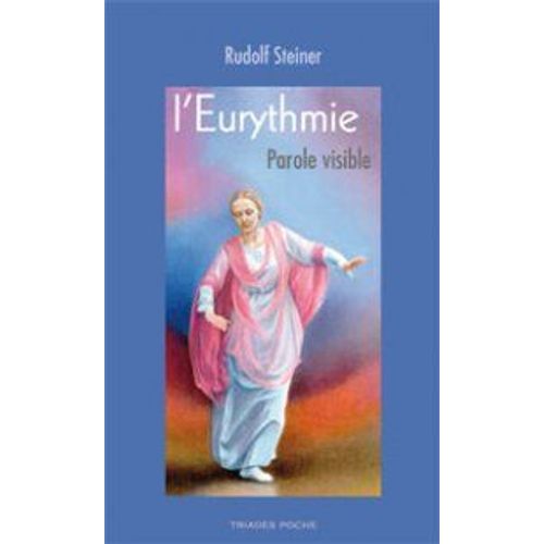 L¿Eurythmie, Parole Visible   de Rudolf Steiner  Format Broché  L¿Eurythmie, Parole Visible   de Rudolf Steiner  Format Broché