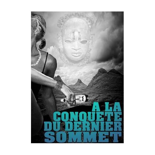 A La Conquête Du Dernier Sommet