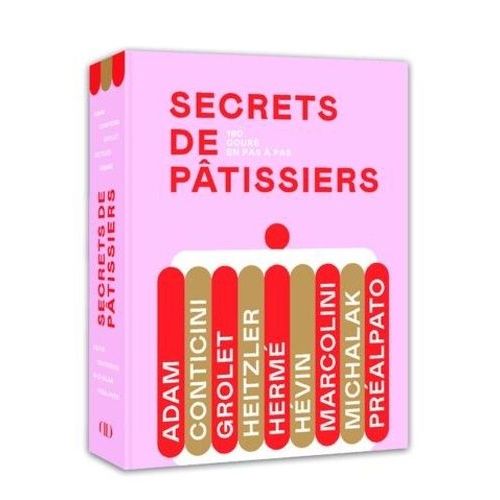 Secrets De Pâtissiers - 190 Cours En Pas À Pas