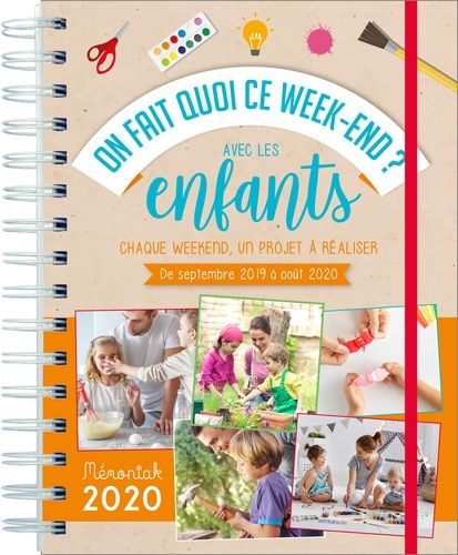 On Fait Quoi Ce Week-End Avec Les Enfants ? - Chaque Week-End, Un Projet À Réaliser De Septembre 2019 À Août 2020