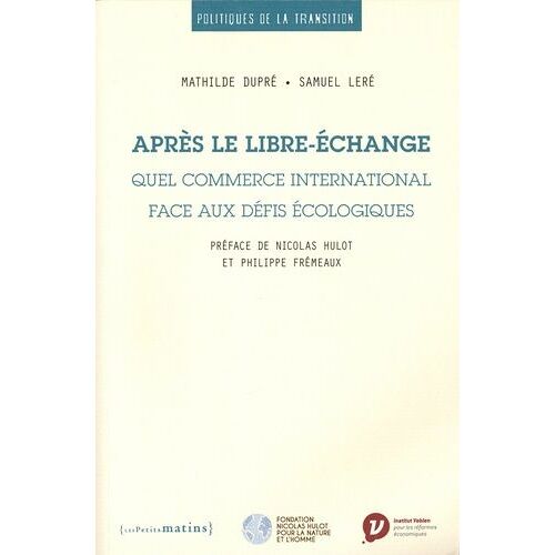 Après Le Libre-Échange - Quel Commerce International Face Aux Défis Écologiques
