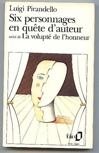 Six Personnages En Quete D'auteur Suivi De La Volupté De L'honneur