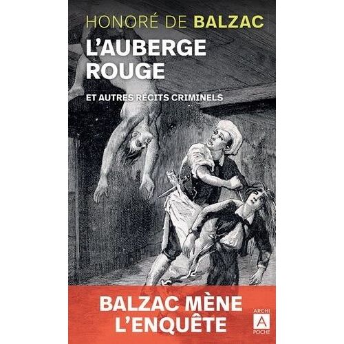 L'auberge Rouge - Et Autres Récits Criminels - La Vendetta - La Grande Bretèche - Une Ténébreuse Affaire