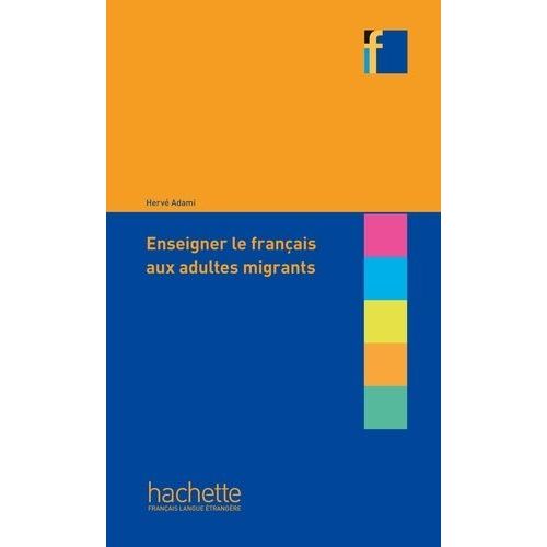 Enseigner Le Français Aux Adultes Migrants