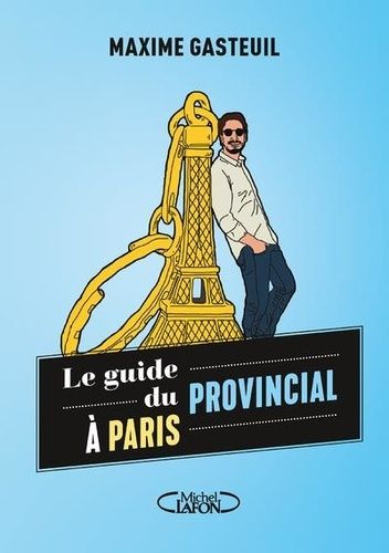 Le Guide Du Provincial À Paris