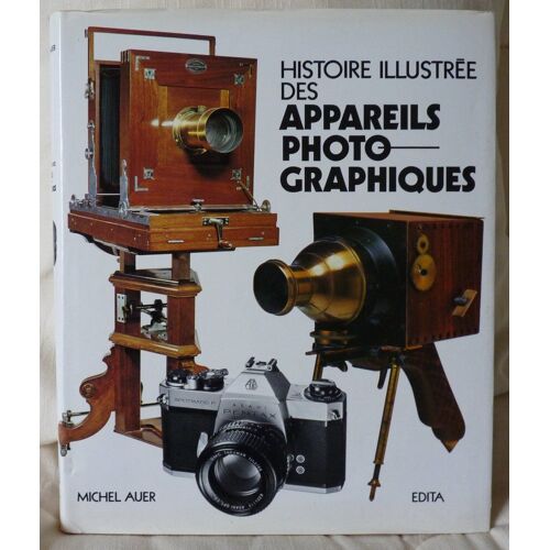 Histoire Illustrée Des Appareils Photographiques