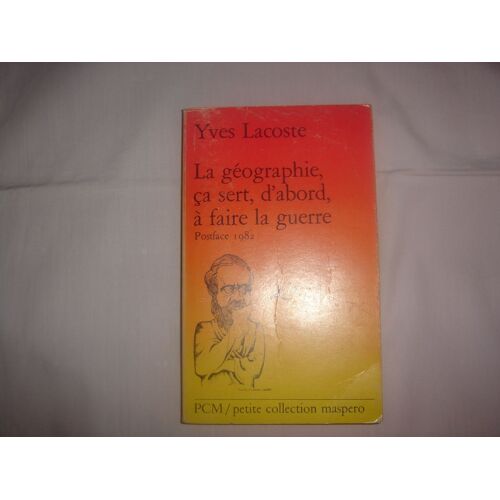 La Géographie, Ça Sert, D'abord, À Faire La Guerre