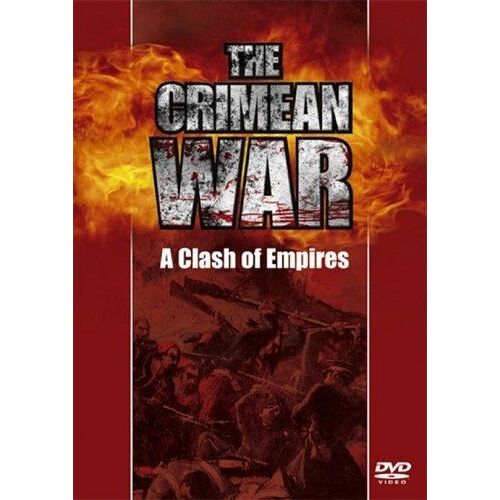 The Crimean War - A Clash Of Empires