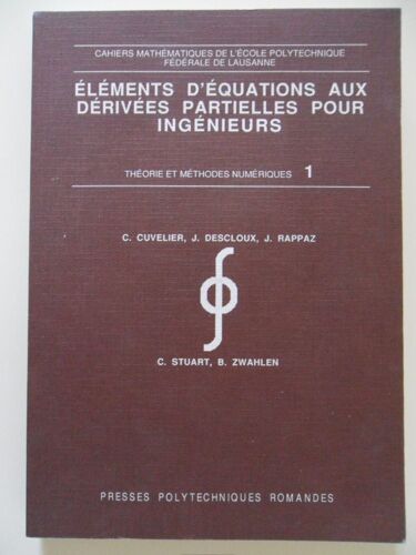 Éléments D'équations Aux Dérivées Partielles Pour Ingénieurs - Tome 1 - Théorie Et Méthodes Numériques