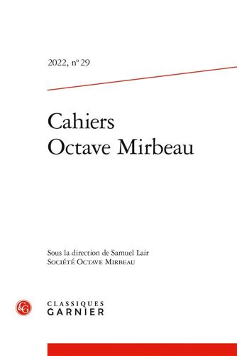 Cahiers Octave Mirbeau. 2022, N29 (Cahiers Octave Mirbeau, 29)