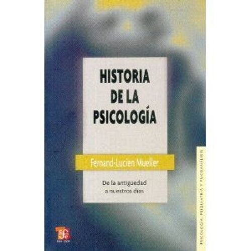 Historia De La Psicologia: De La Antiguedad A Nuestros Dias