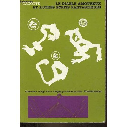 Le Diable Amoureux Et Autres Écrits Fantastiques - Collection L Age D Or .