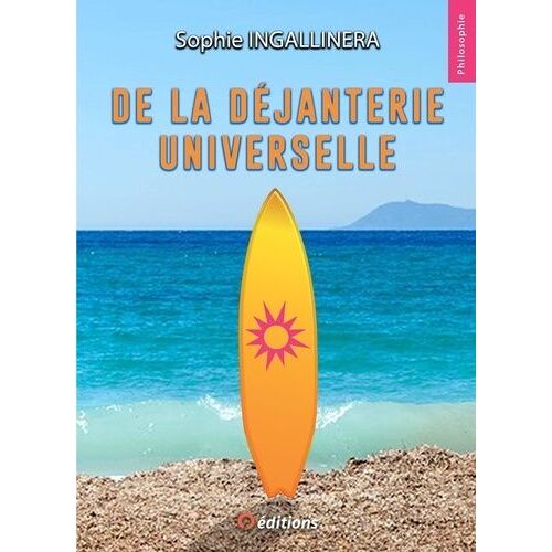 De La Déjanterie Universelle