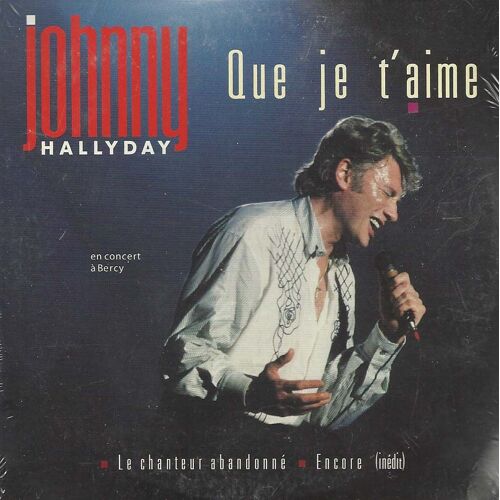 Johnny Hallyday - Cd Single - Que Je T'aime - Le Chanteur Abandonné - Encore (Inédit)