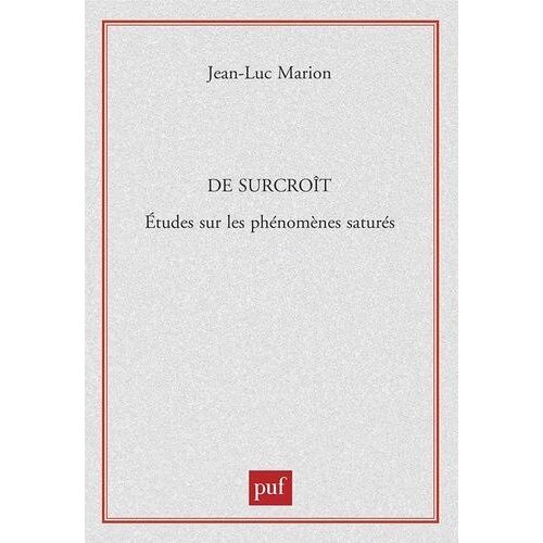 De Surcroît. - Etudes Sur Les Phénomènes Saturés