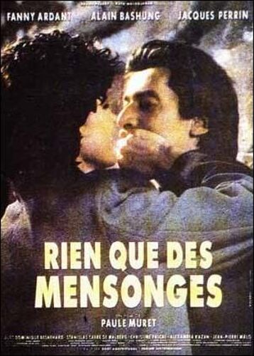 Rien Que Des Mensonges - Véritable Affiche De Cinéma - Format 120x160 Cm - De Paule Muret Avec Fanny Ardant, Alain Bashung, Jacques Perrin, Dominique Besnehard - Année 1991
