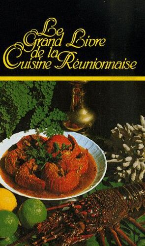 Le Grand Livre De La Cuisine Réunionnaise