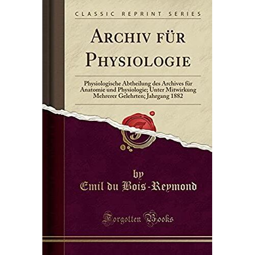 Bois-Reymond, E: Archiv Für Physiologie