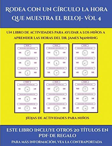 Hojas De Actividades Para Niños (Rodea Con Un Círculo La Hora Que Muestra El Reloj- Vol 4): Este Libro Contiene 30 Fichas Con Actividades A Todo Color