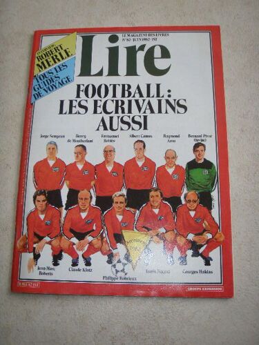 Lire  N° 82 : Football: Les Écrivains Aussi (Henry De Montherlant,Albert Camus, Raymond Aron,Etc...) - Interview : Robert Merle - Vittorio Gasman- Pourquoi Le Roy Ladurie Prit Sa Carte Du Parti