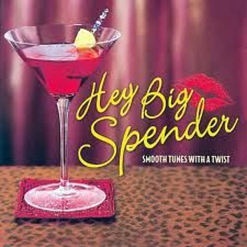 Hey Big Spender: Smooth Tunes With A Twist
