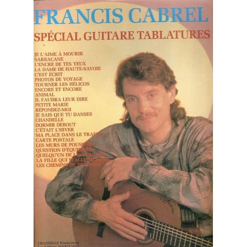 Song Book Francis Cabrel Spécial Guitare Tablatures 92 Pages / 23 Titres