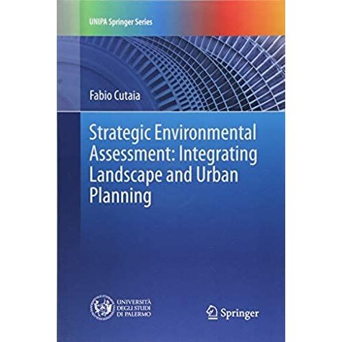 Strategic Environmental Assessment: Integrating Landscape And Urban Planning